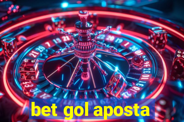 bet gol aposta